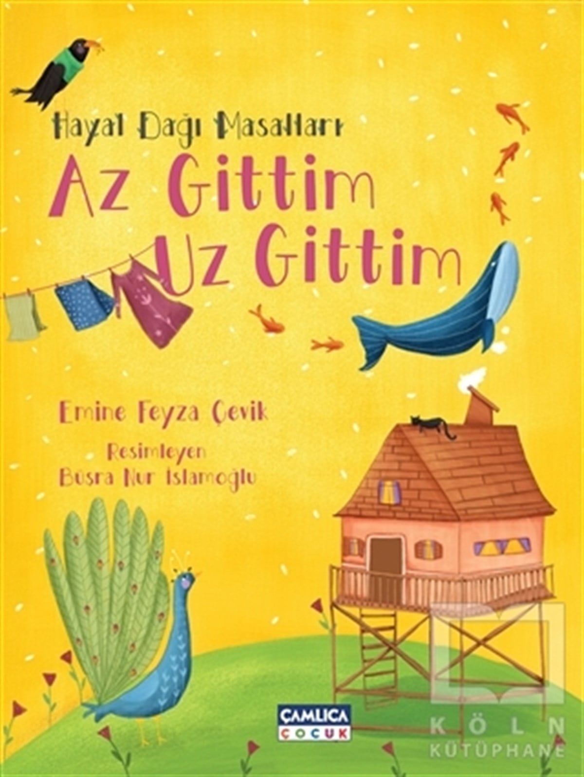 Emine Feyza ÇevikÇocuk Hikaye KitaplarıHayal Dağı Masalları- Az Gittim Uz Gittim
