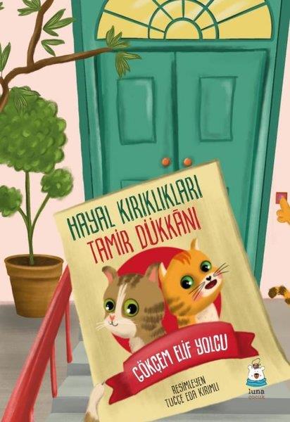Gökçem Elif YolcuEgitim Etkinlik KitaplariHayal Kırıklıkları Tamir Dükkanı