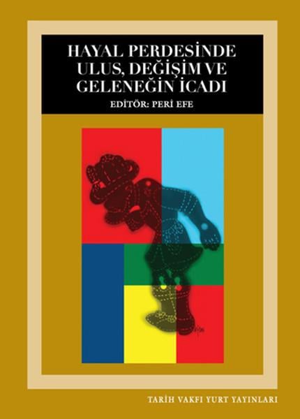 Peri EfeSosyoloji KitaplarıHayal Perdesinde Ulus Değişim ve Geleneğin İcadı