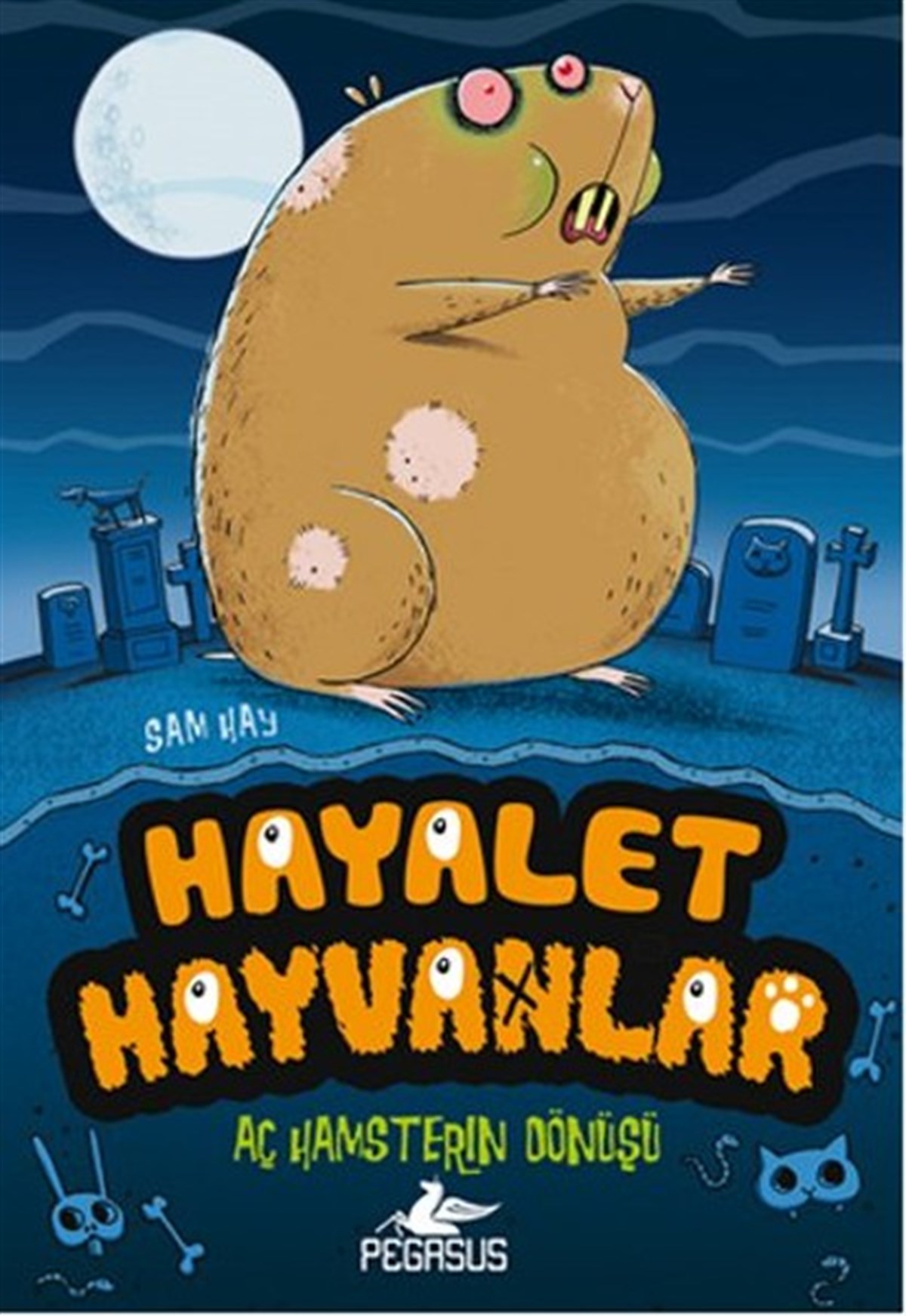 Sam HayÇocuk Masal KitaplarıHayalet Hayvanlar 1 - Aç Hamsterin Dönüşü