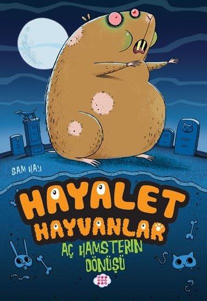 Sam HayFantastik / Bilim KurguHayalet Hayvanlar - Aç Hamster'ın Dönüşü