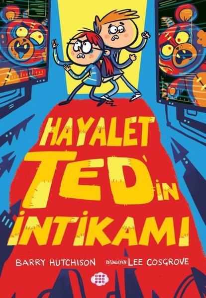 Barry HutchisonFantastik / Bilim KurguHayalet Ted'in İntikamı 2