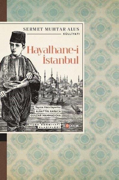 Sermet Muhtar Alusİstanbul Gezi Rehberi KitaplarıHayalhane-i İstanbul - Türk Edebiyatı Klasikleri