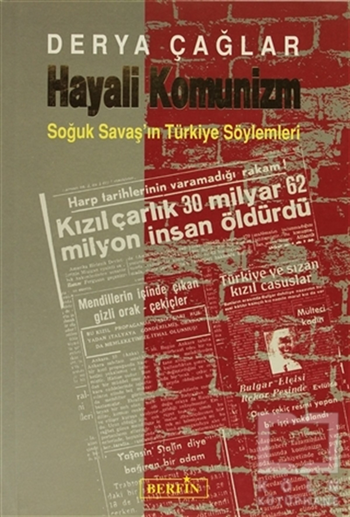 Derya ÇağlarSiyaset BilimiHayali Komünizm Soğuk Savaş’ın Türkiye Söylemleri