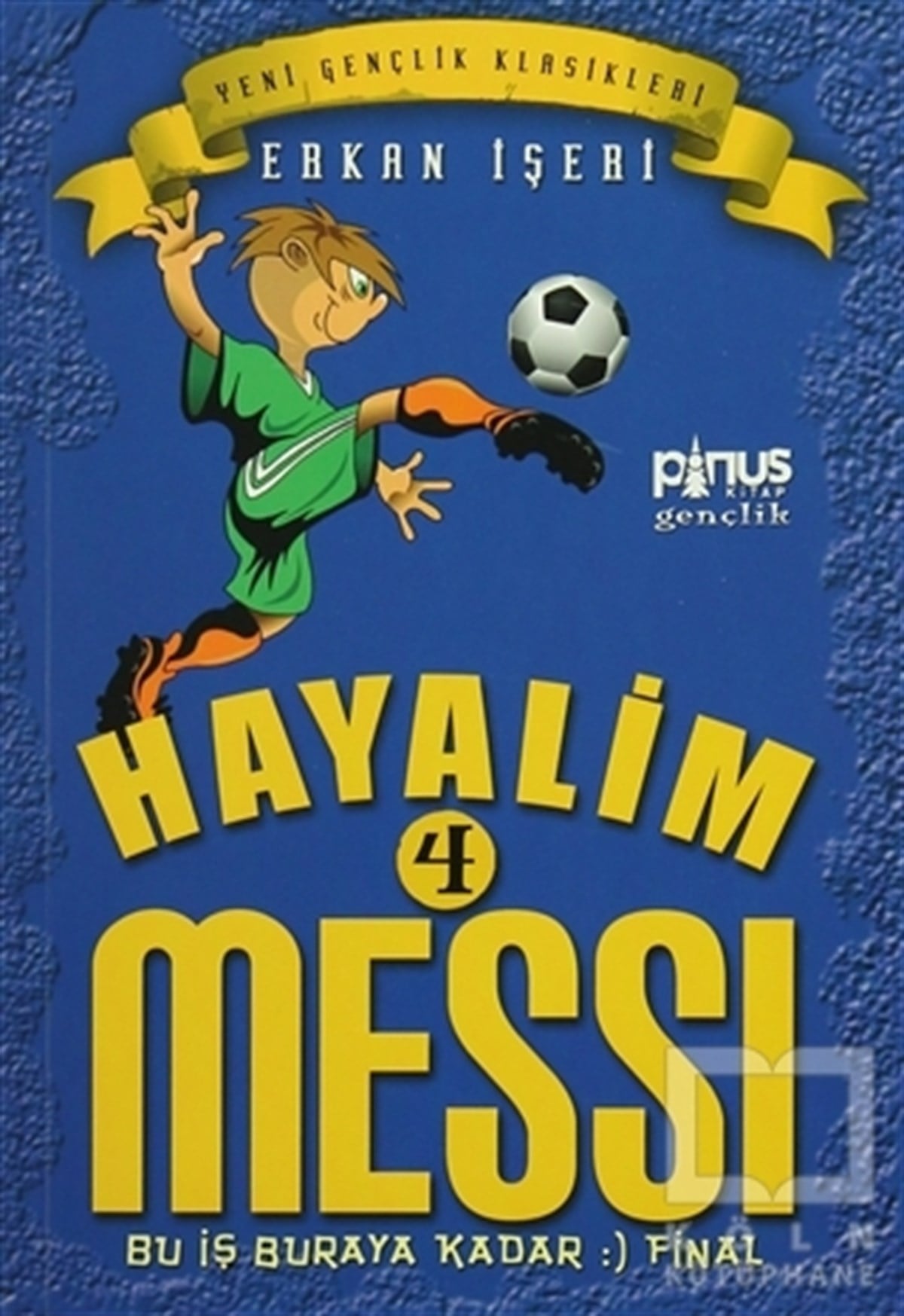 Erkan İşeriRoman-ÖyküHayalim Messi 4 - Bu İş Buraya Kadar Final