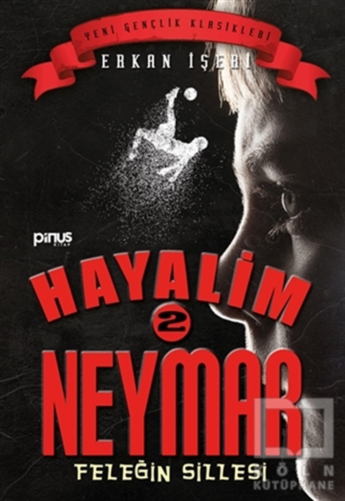 Erkan İşeriÇocuk RomanlarıHayalim Neymar 2 - Feleğin Sillesi