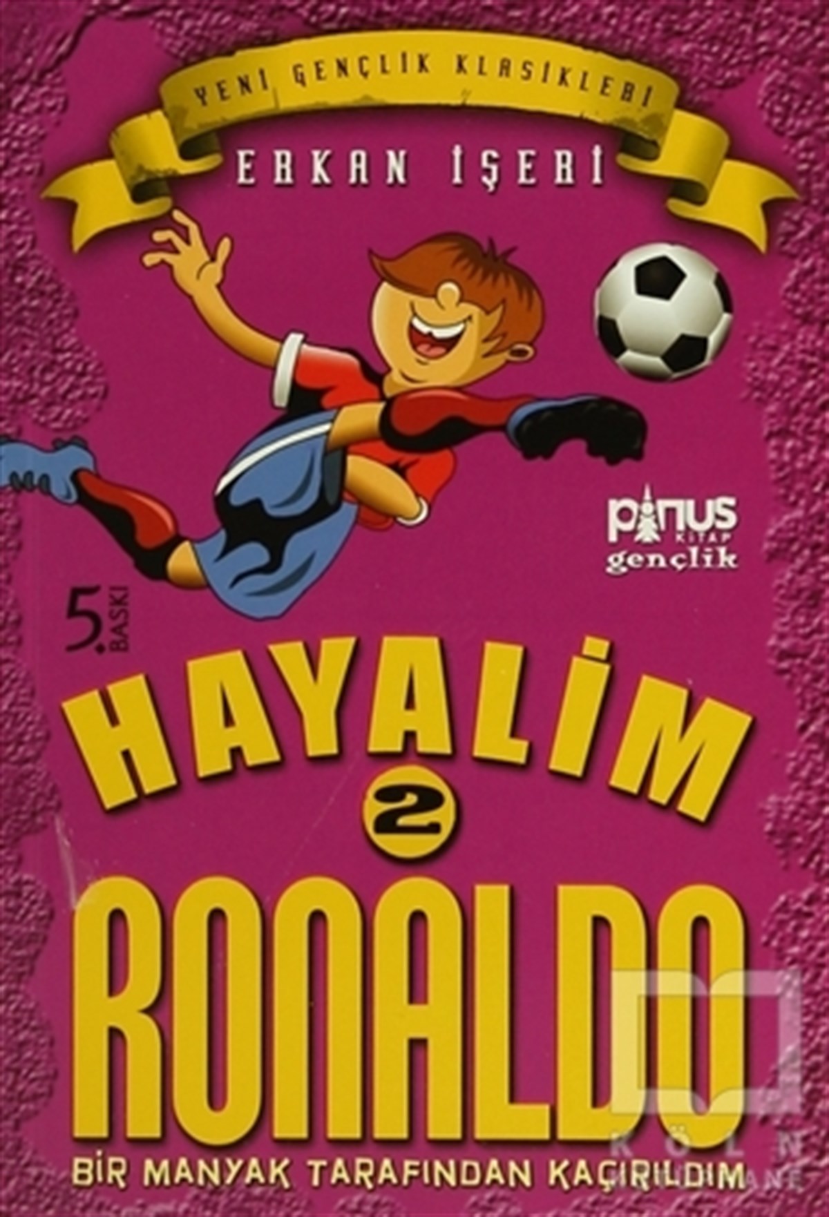 Erkan İşeriRoman-ÖyküHayalim Ronaldo 2 - Bir Manyak Tarafından Kaçırıldım