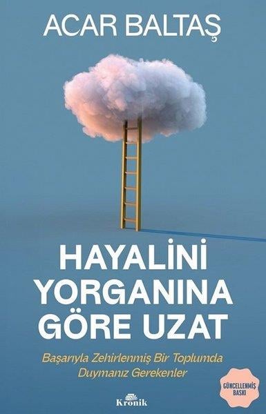 Acar BaltaşKişisel Gelişim KitaplarıHayalini Yorganına Göre Uzat - Başarıyla Zehirlenmiş Bir Toplumda Duymanız Gerekenler