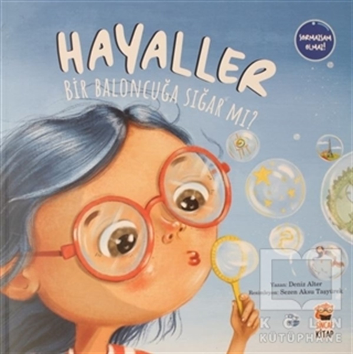 Deniz AlterKindergeschichtenHayaller Bir Baloncuğa Sığar Mı?