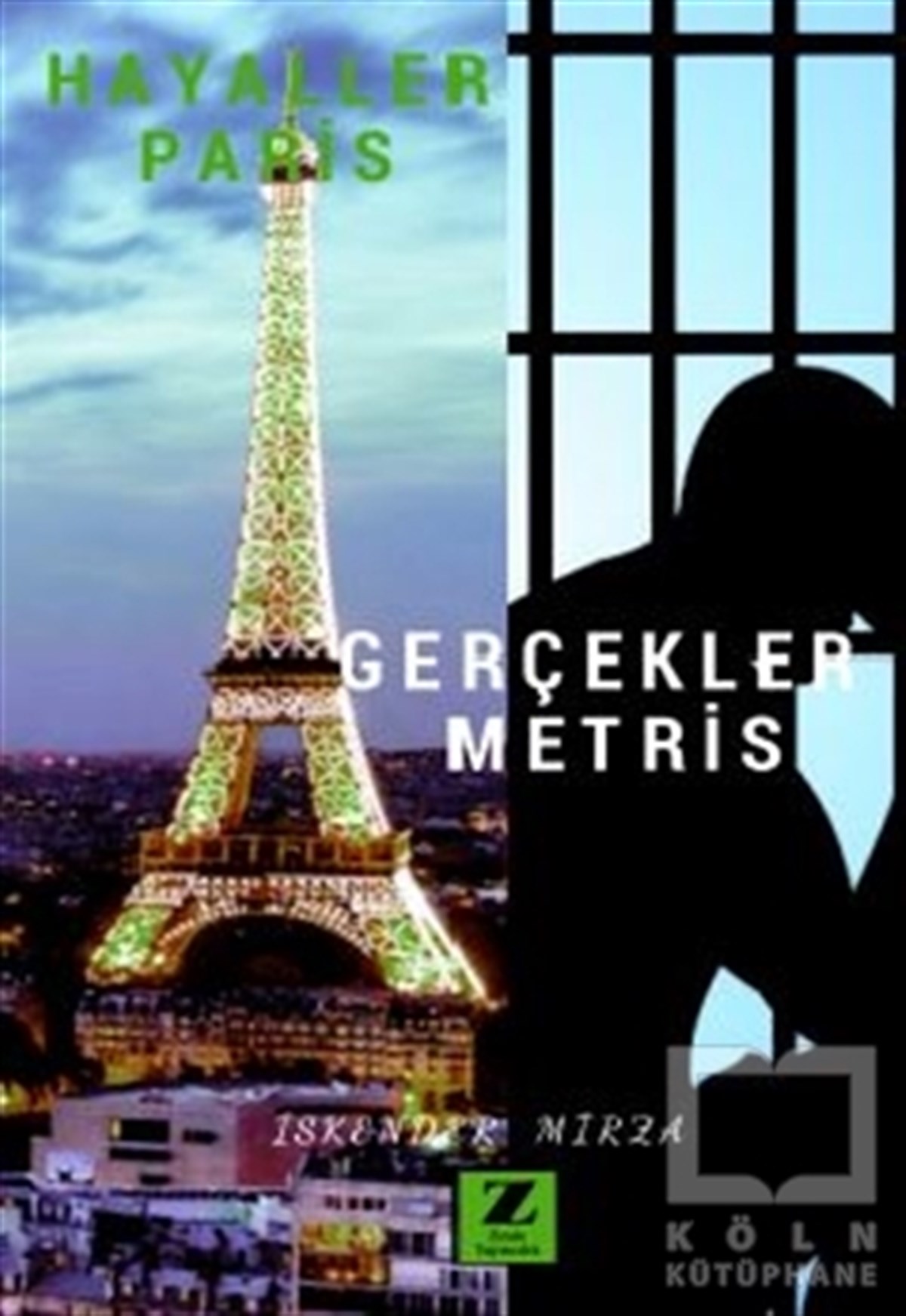İskender Mirza ZorAnı & Mektup & Günlük KitaplarıHayaller Paris Gerçekler Metris