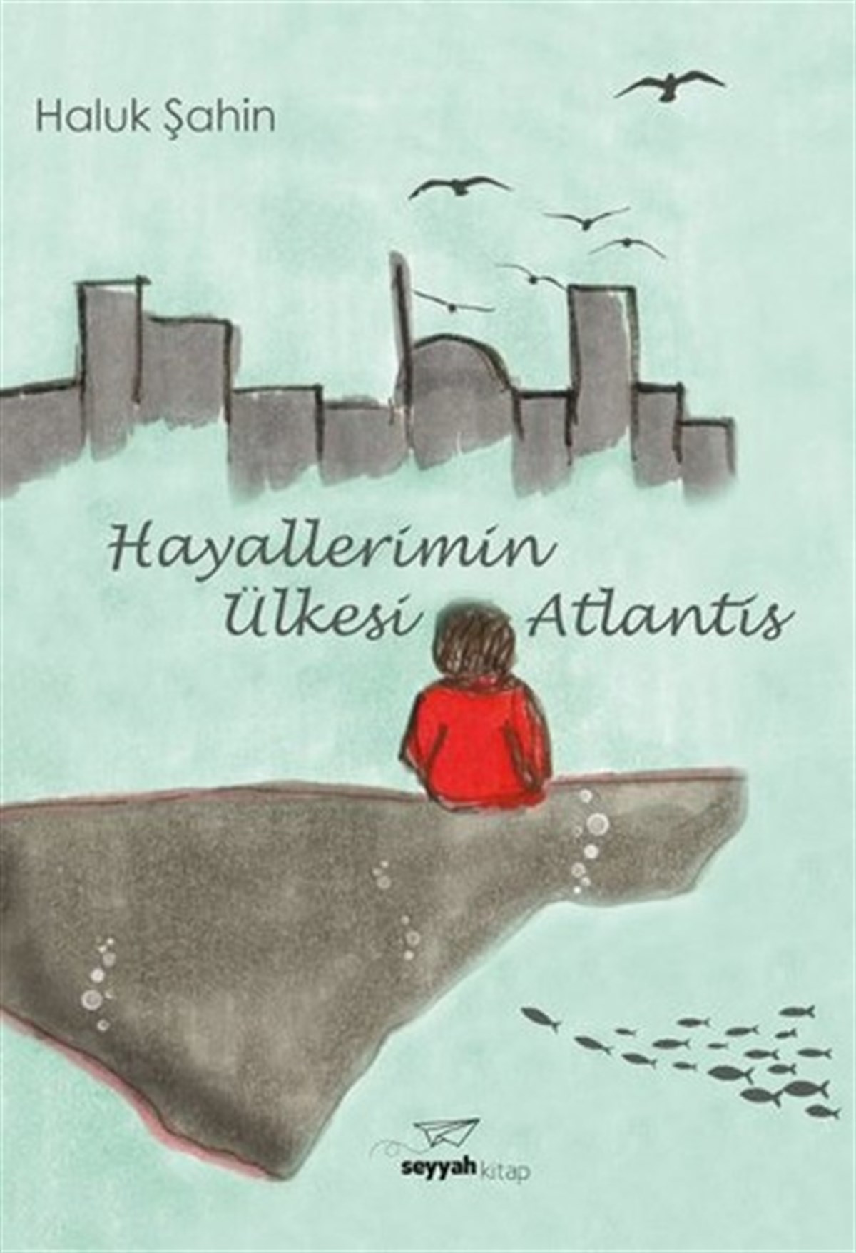 Haluk ŞahinTürkiye RomanHayallerimin Ülkesi Atlantis