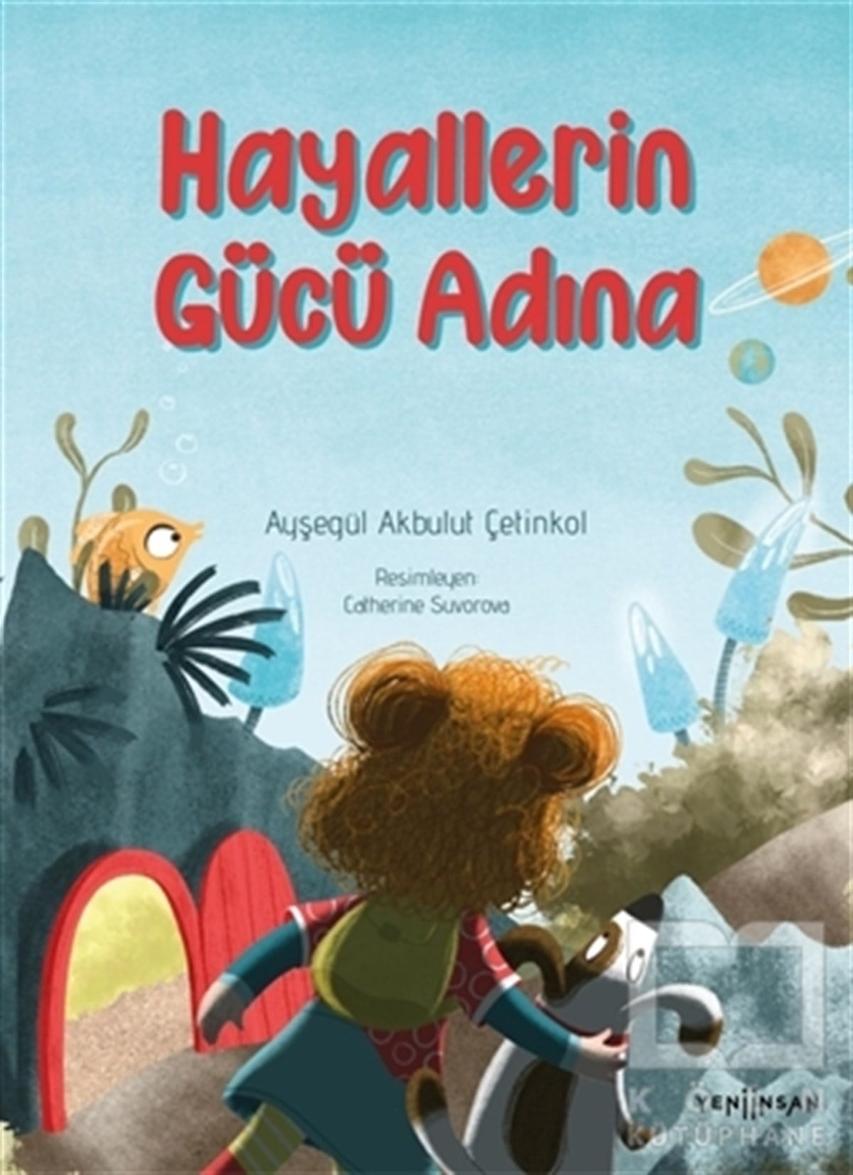 Ayşegül Akbulut ÇetinkolÇocuk Hikaye KitaplarıHayallerin Gücü Adına