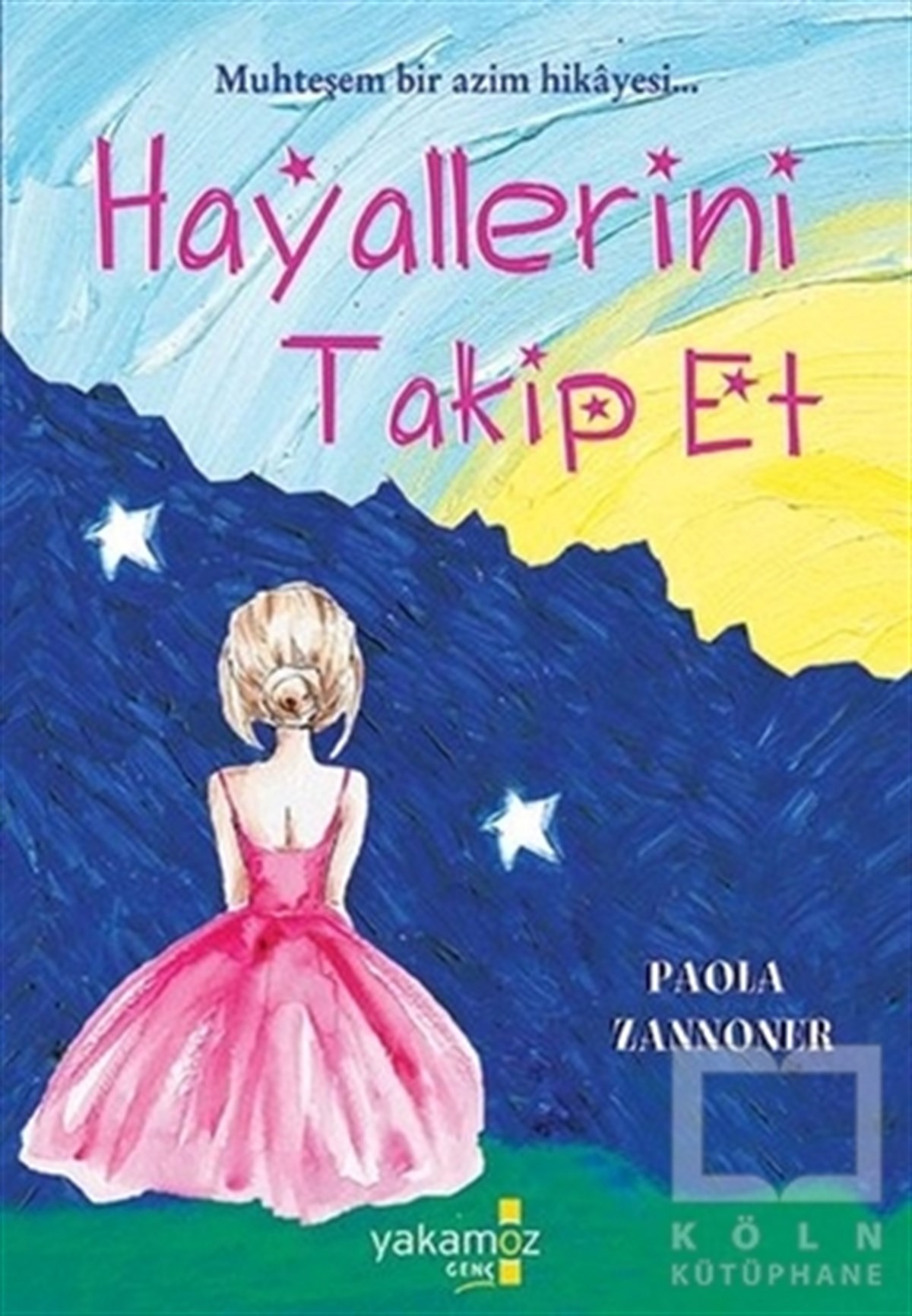 Paola ZannonerÇocuk RomanlarıHayallerini Takip Et