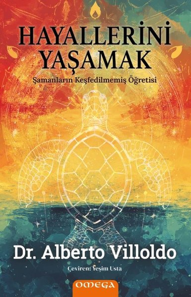 Alberto VilloldoKişisel Gelişim KitaplarıHayallerini Yaşamak - Şamanların Keşfedilmemiş Öğretisi