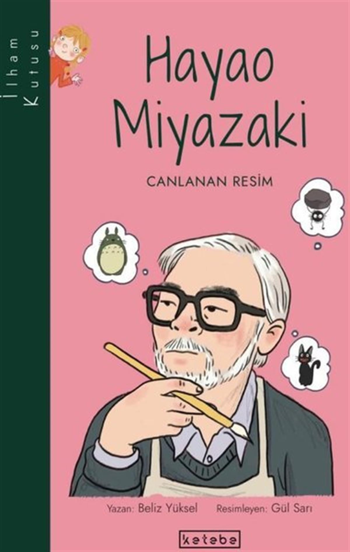 Beliz YükselÇocuk Hikaye KitaplarıHayao Miyazaki: Canlanan Resim-İlham Kutusu