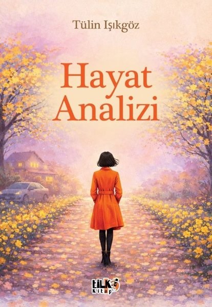 Tülin IşıkgözAnı & Mektup & Günlük KitaplarıHayat Analizi