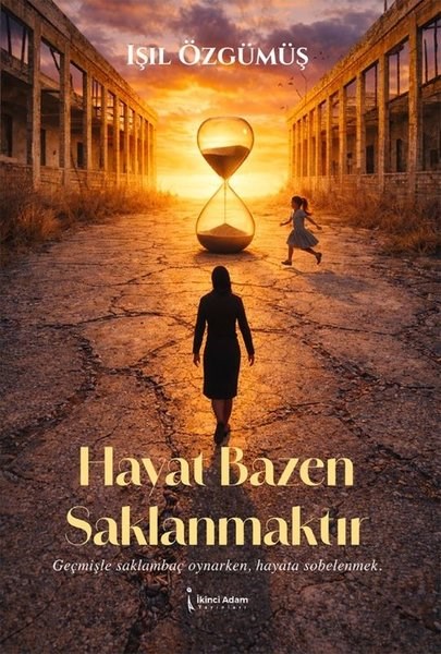 Işıl ÖzgümüşTürk RomaniHayat Bazen Saklanmaktır