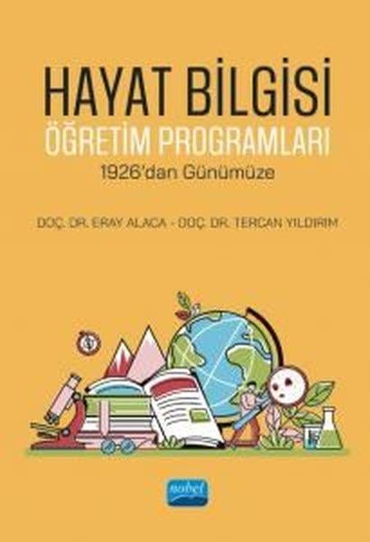 Eray AlacaSosyal Bilimler - ÖgretmenlikHayat Bilgisi Öğretim Programları - 1926'dan Günümüze