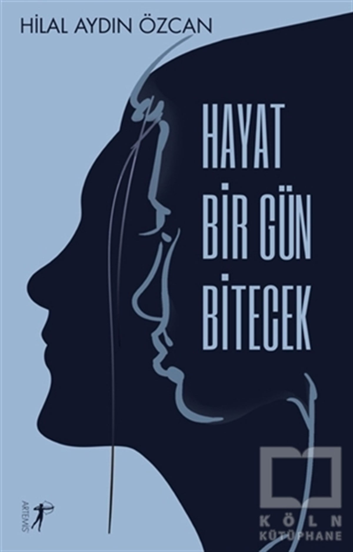 Hilal Aydın ÖzcanTürkische RomaneHayat Bir Gün Bitecek