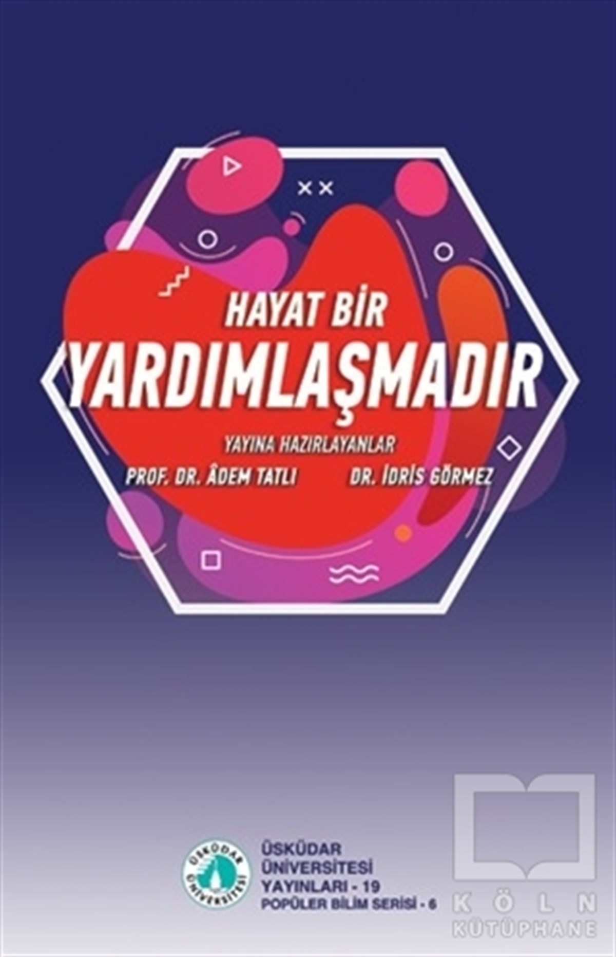 Hayat bir Yardımlaşmadır