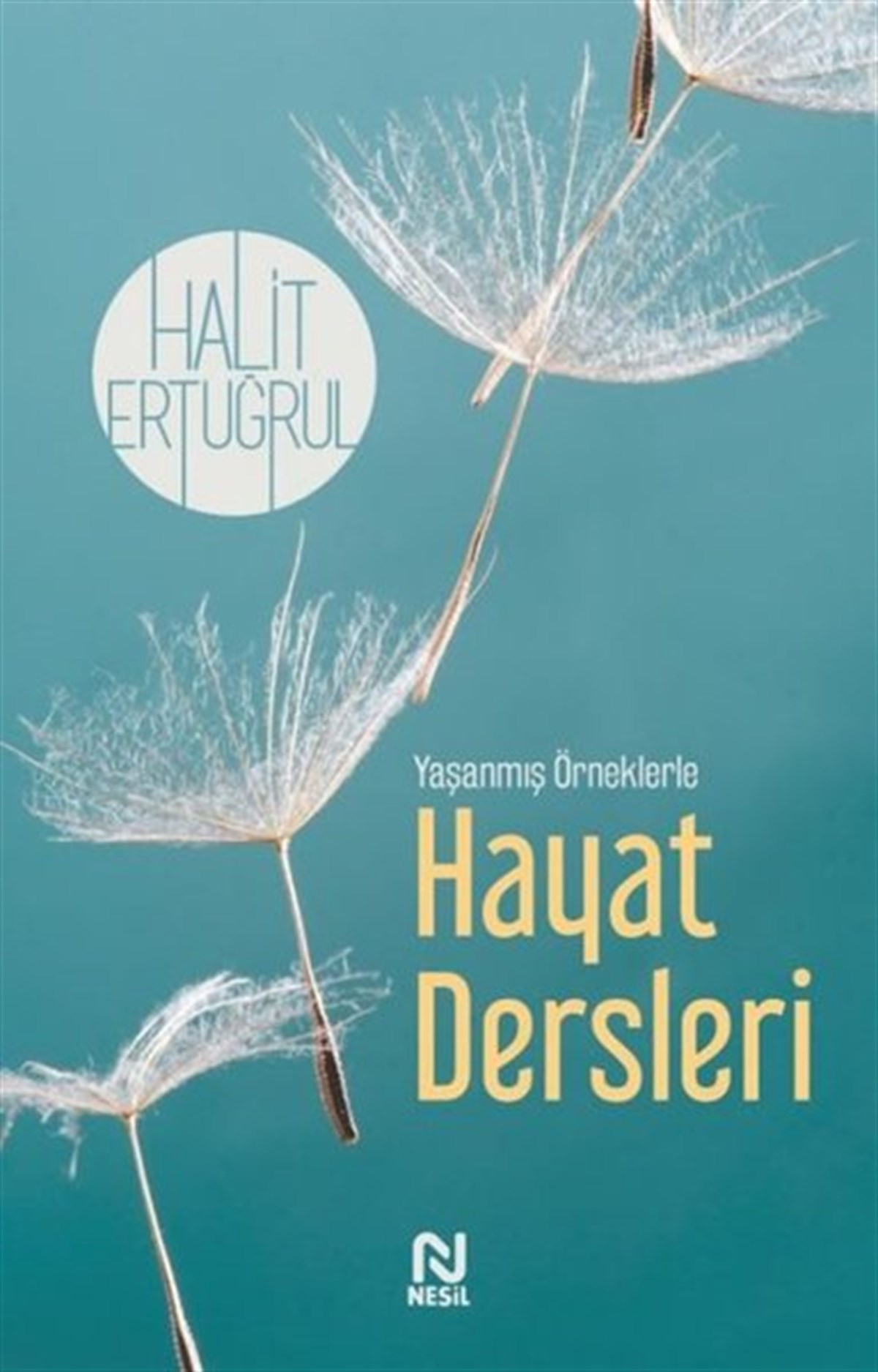 Halit ErtuğrulKişisel Gelişim KitaplarıHayat Dersleri - Yaşanmış Örneklerle