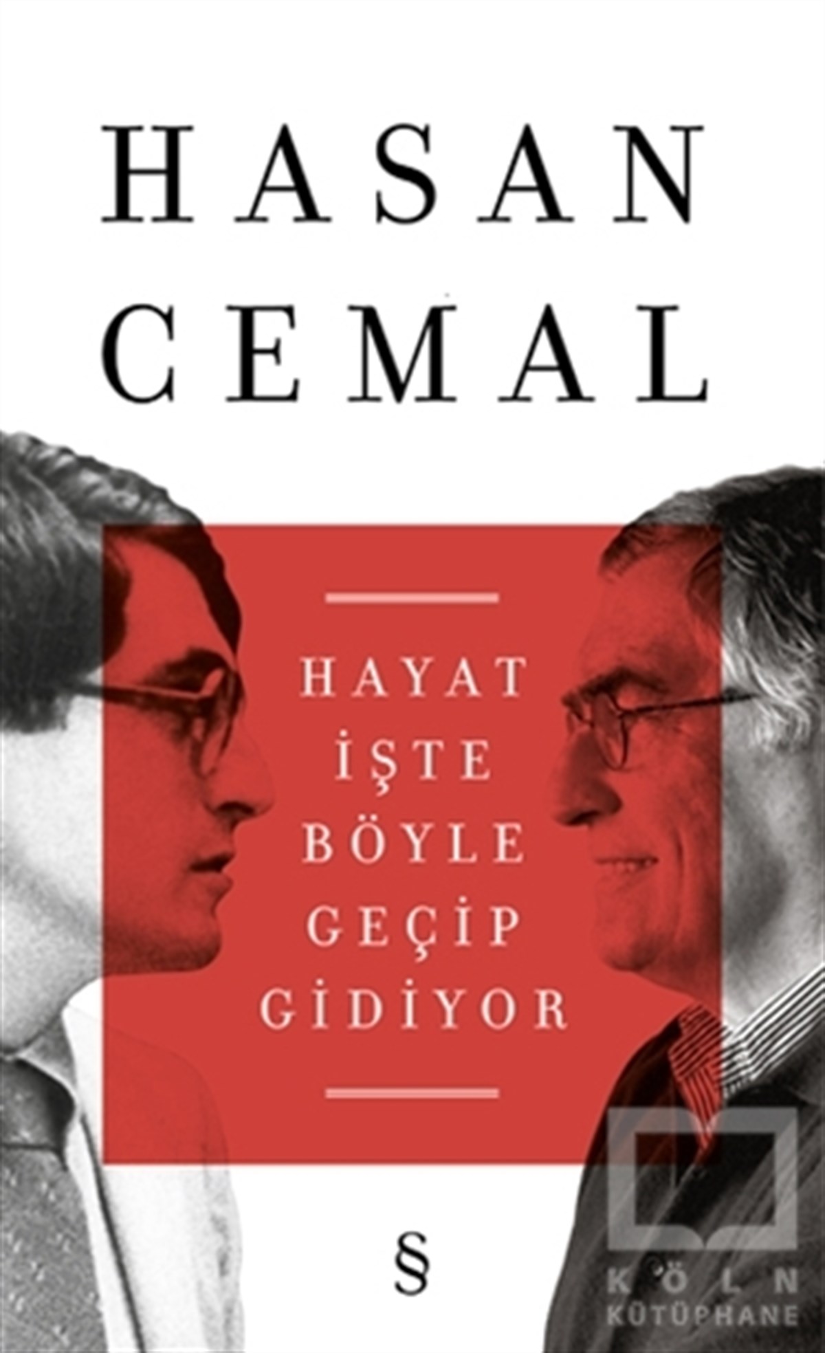 Hasan CemalBiyografi-OtobiyogafiHayat İşte Böyle Geçip Gidiyor