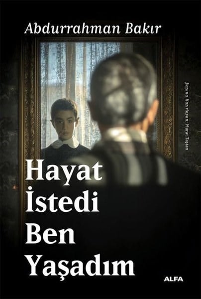 Abdurrahman BakırTarihi Biyografi ve Otobiyografi KitaplarıHayat İstedi Ben Yaşadım