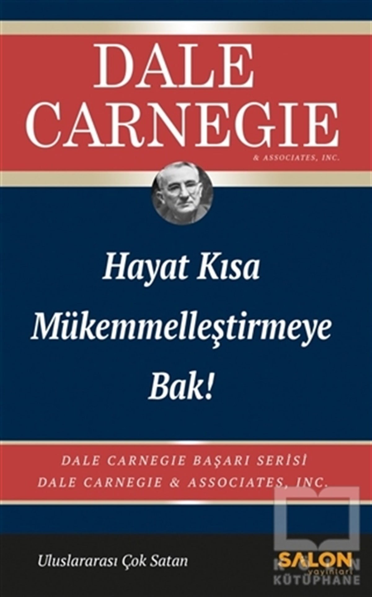 Dale CarnegieKişisel Gelişim KitaplarıHayat Kısa Mükemmelleştirmeye Bak!