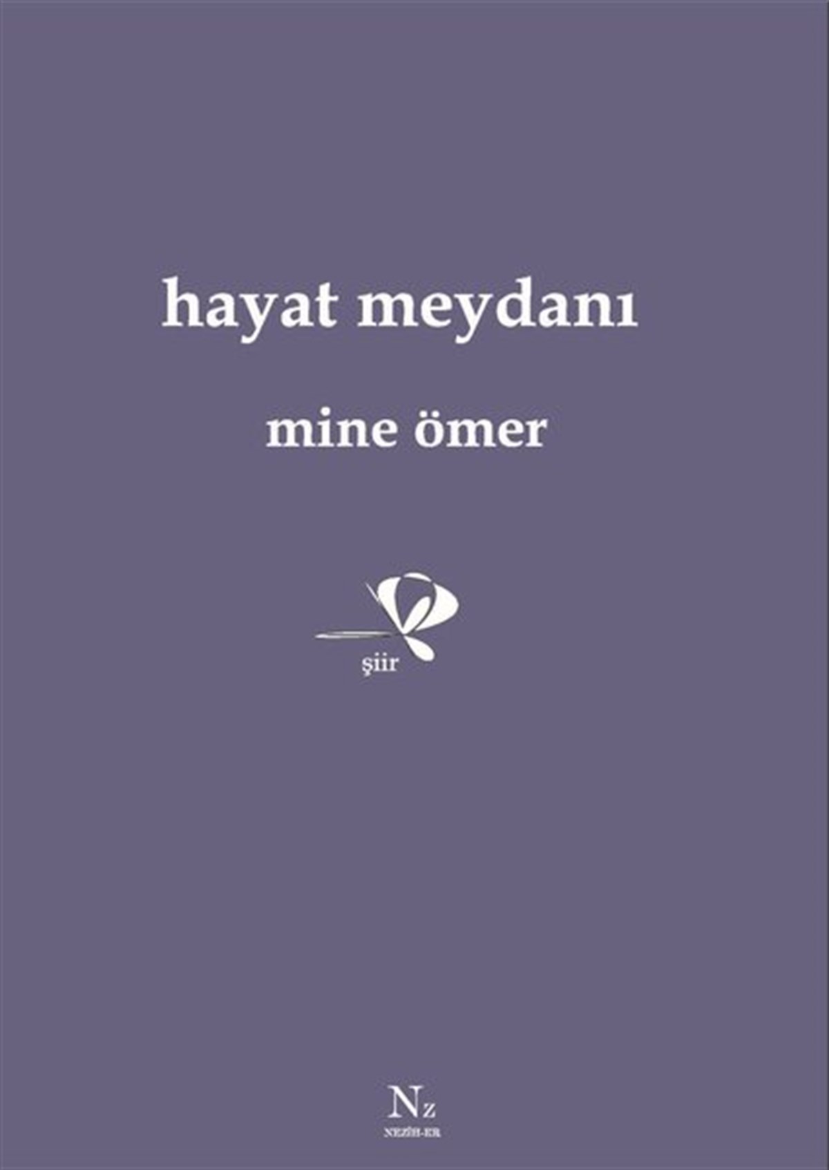 Mine ÖmerTürk ŞiiriHayat Meydanı