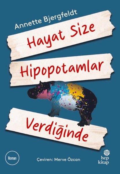 Annette BjergfeldtDünya RomanHayat Size Hipopotamlar Verdiğinde