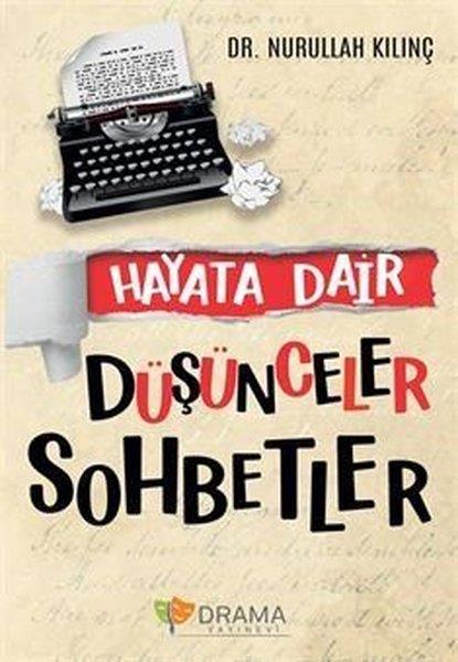 Nurullah KılınçAnı & Mektup & Günlük KitaplarıHayata Dair Düşünceler Sohbetler
