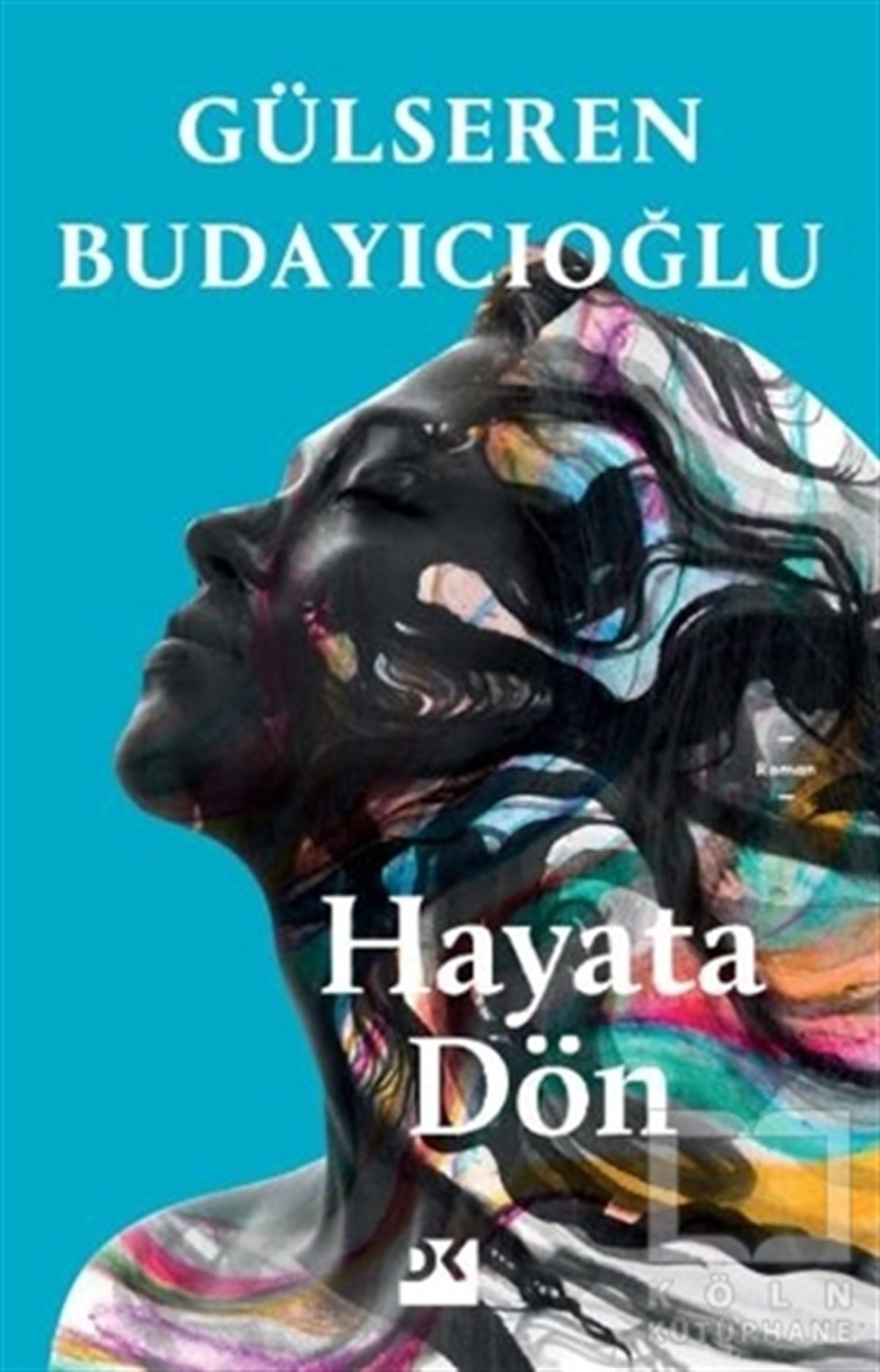 Gülseren BudayıcıoğluTürkische RomaneHayata Dön