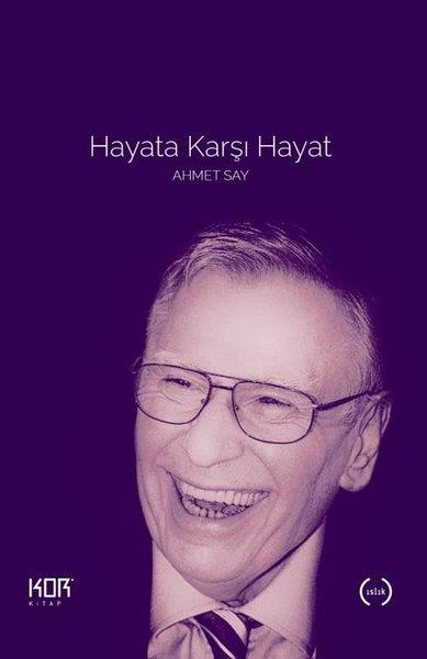 Ahmet SayDeneme KitaplarıHayata Karşı Hayat