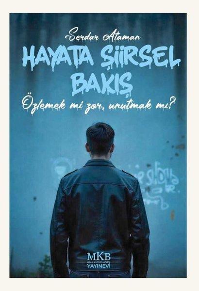 Serdar AtamanTürk ŞiiriHayata Şiirsel Bakış
