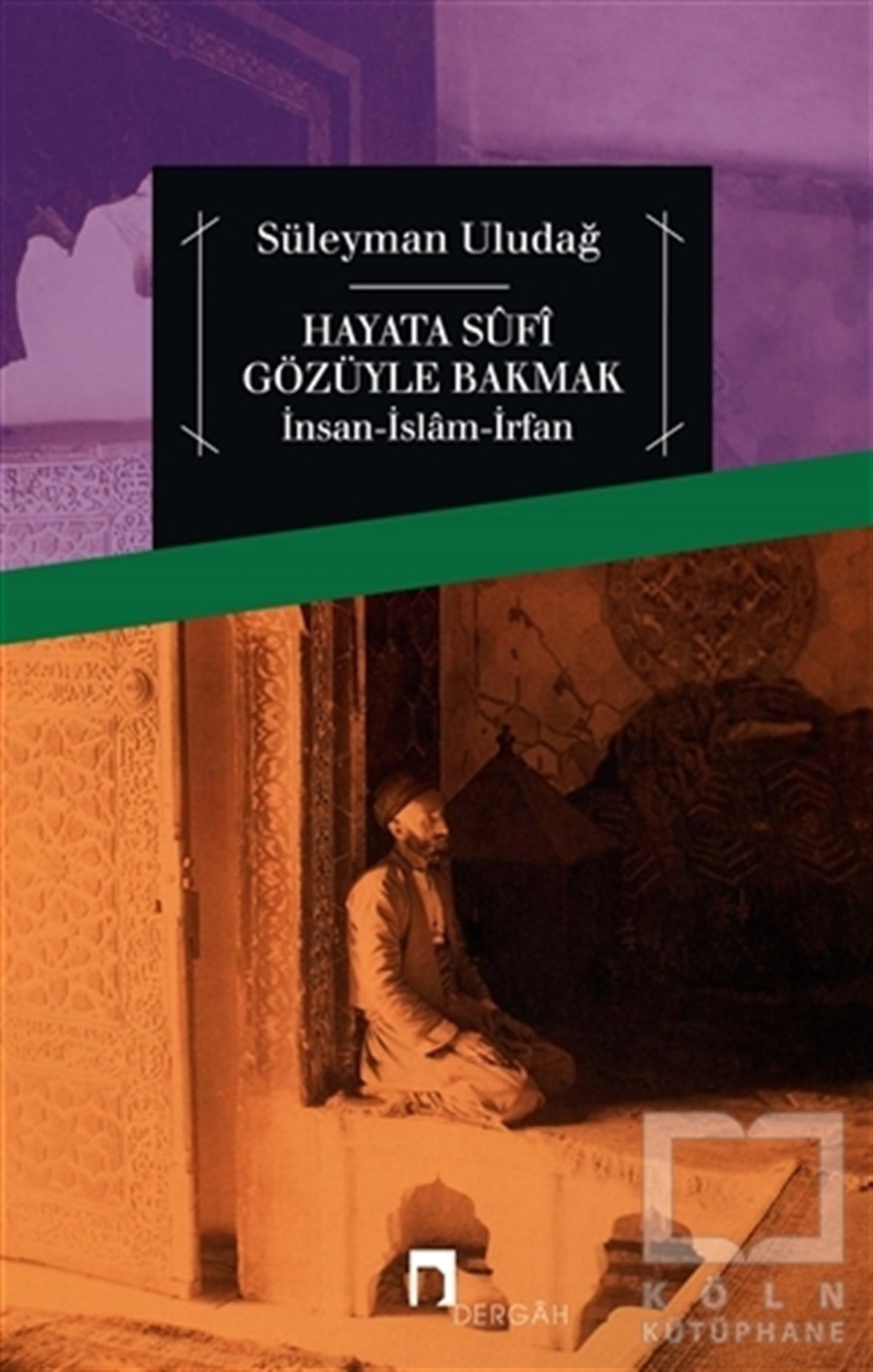 Hayata Sufi Gözüyle Bakmak