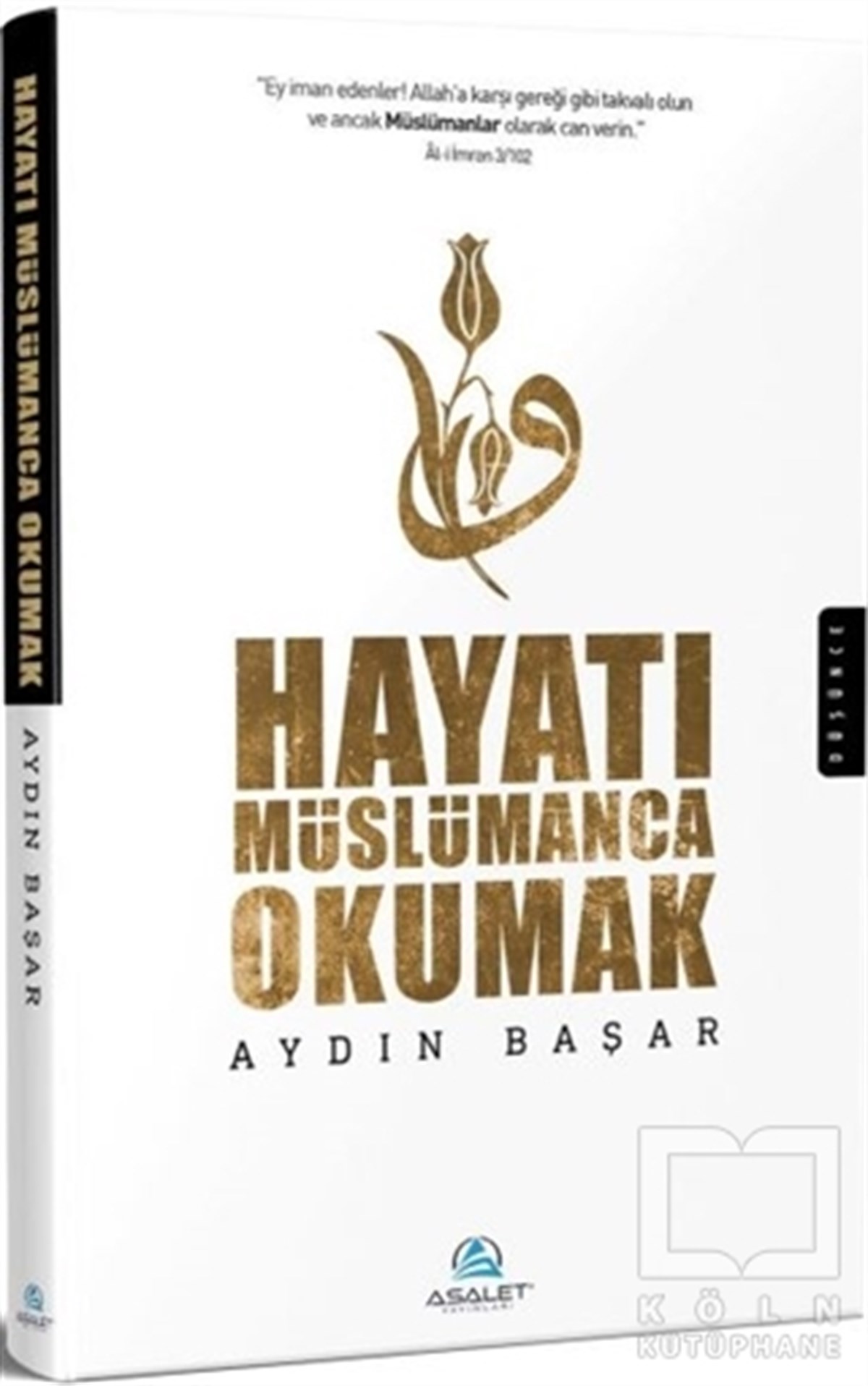 Hayatı Müslümanca Okumak