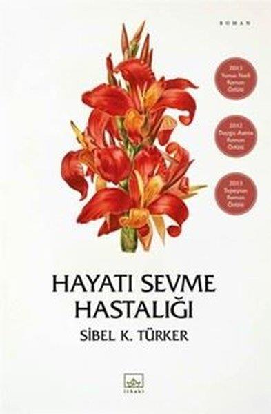Sibel K. TürkerTürk RomaniHayatı Sevme Hastalığı
