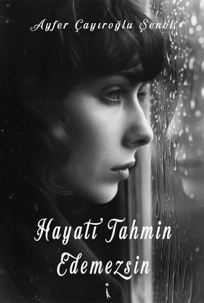 Ayfer Çayıroğlu ŞenolTürk ŞiiriHayatı Tahmin Edemezsin