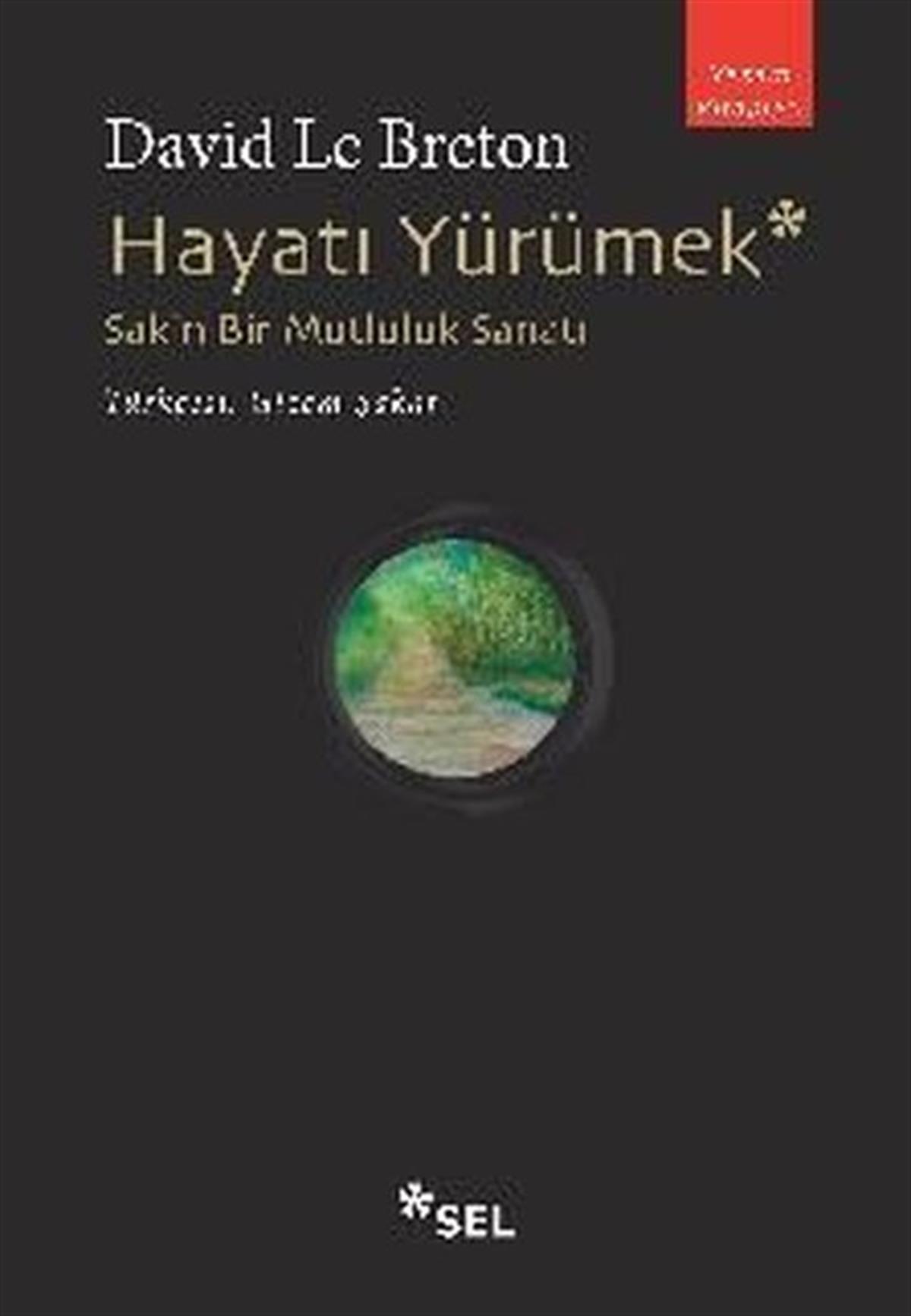 David Le BretonFelsefe BilimiHayatı Yürümek: Sakin Bir Mutluluk Sanatı