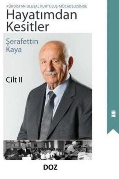 Şerafettin KayaTarihi Biyografi ve Otobiyografi KitaplarıHayatımdan Kesitler Cilt 2 - Kürdistan Ulusal Kurtuluş Mücadelesinde