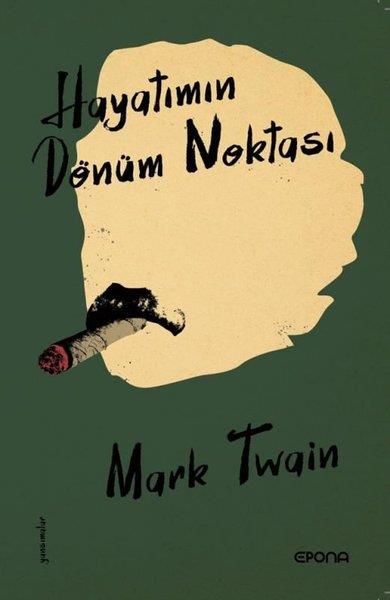 Mark TwainDeneme KitaplarıHayatımın Dönüm Noktası - Yansımalar