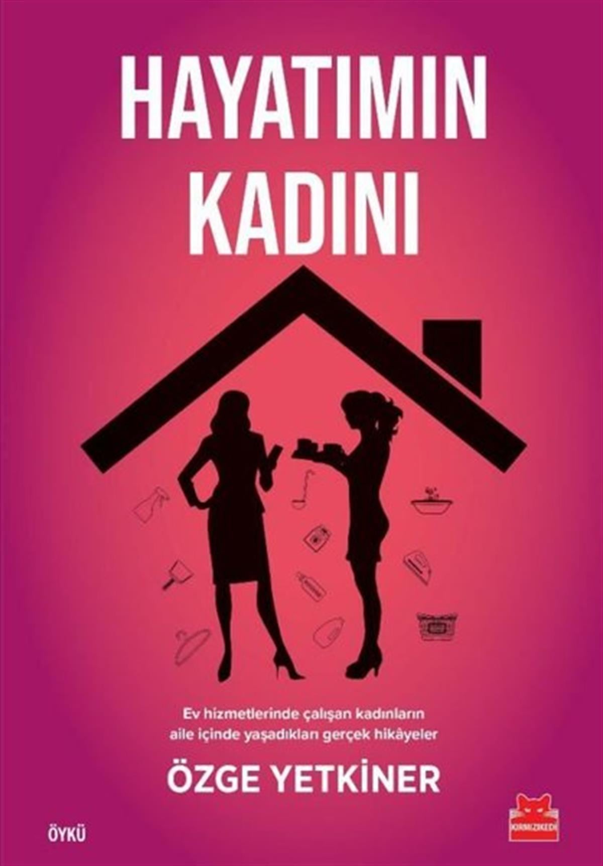 Özge YetkinerHikaye (Öykü) KitaplarıHayatımın Kadını