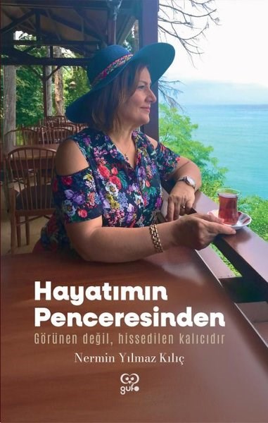 Nermin Yılmaz KılıçAnı & Mektup & Günlük KitaplarıHayatımın Penceresinden