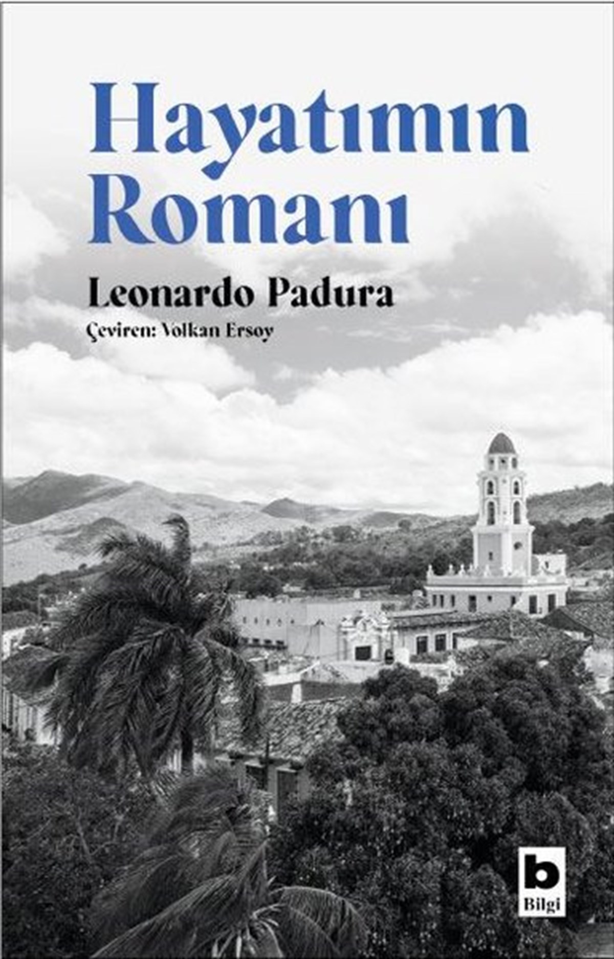 Leonardo PaduraDünya RomanHayatımın Romanı