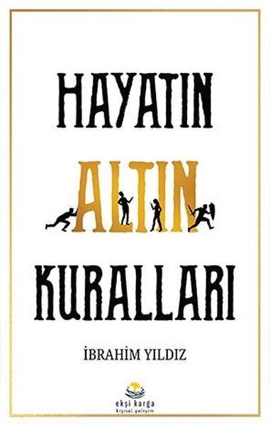 İbrahim YıldızKişisel Gelişim KitaplarıHayatın Altın Kuralları