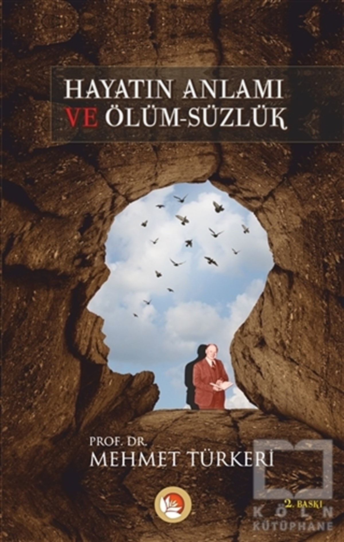 Mehmet TürkeriFelsefi AkımlarHayatın Anlamı ve Ölüm-süzlük