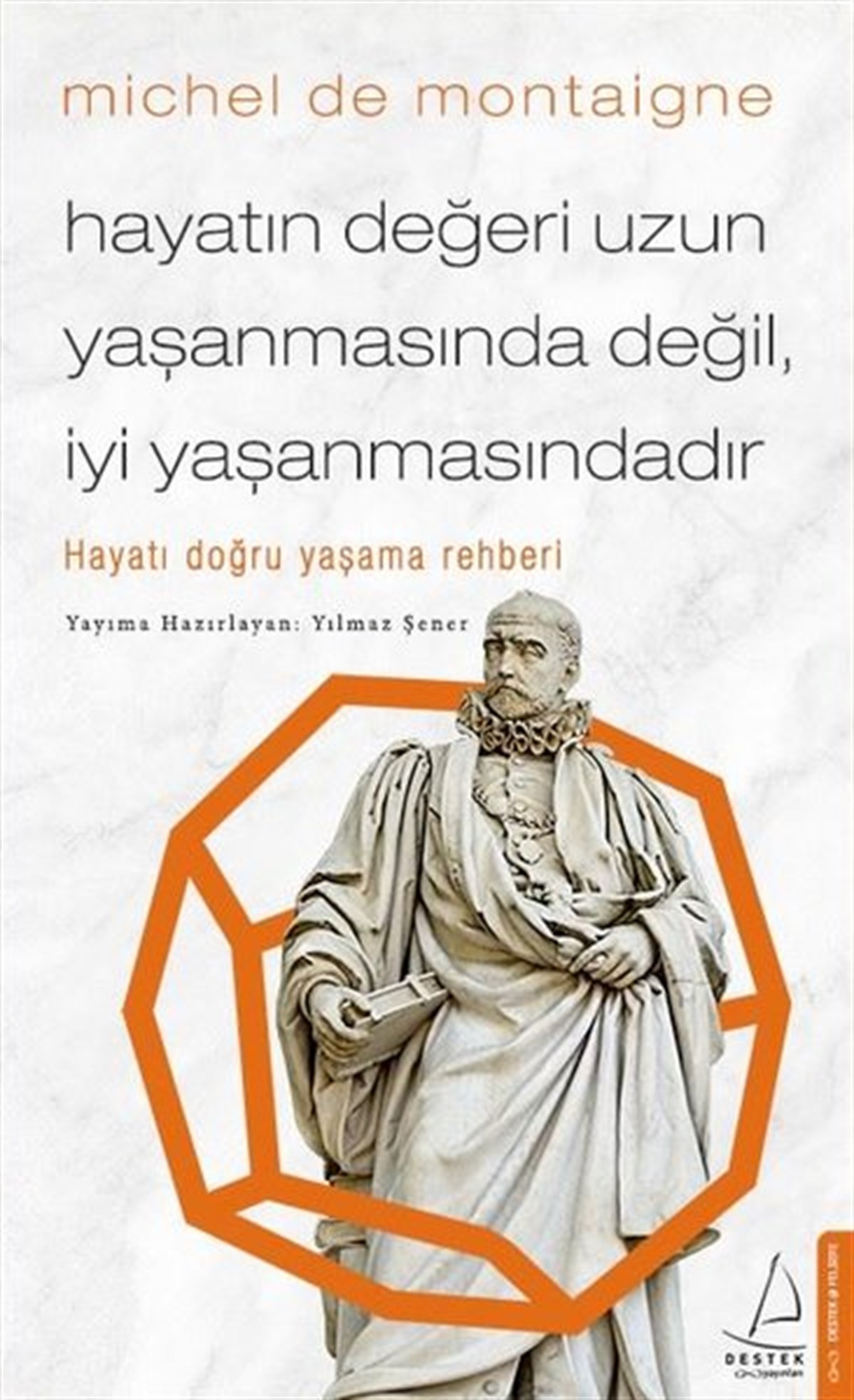 Yılmaz ŞenerFelsefe BilimiHayatın Değeri Uzun Yaşanmasında Değil İyi Yaşanmasındadır
