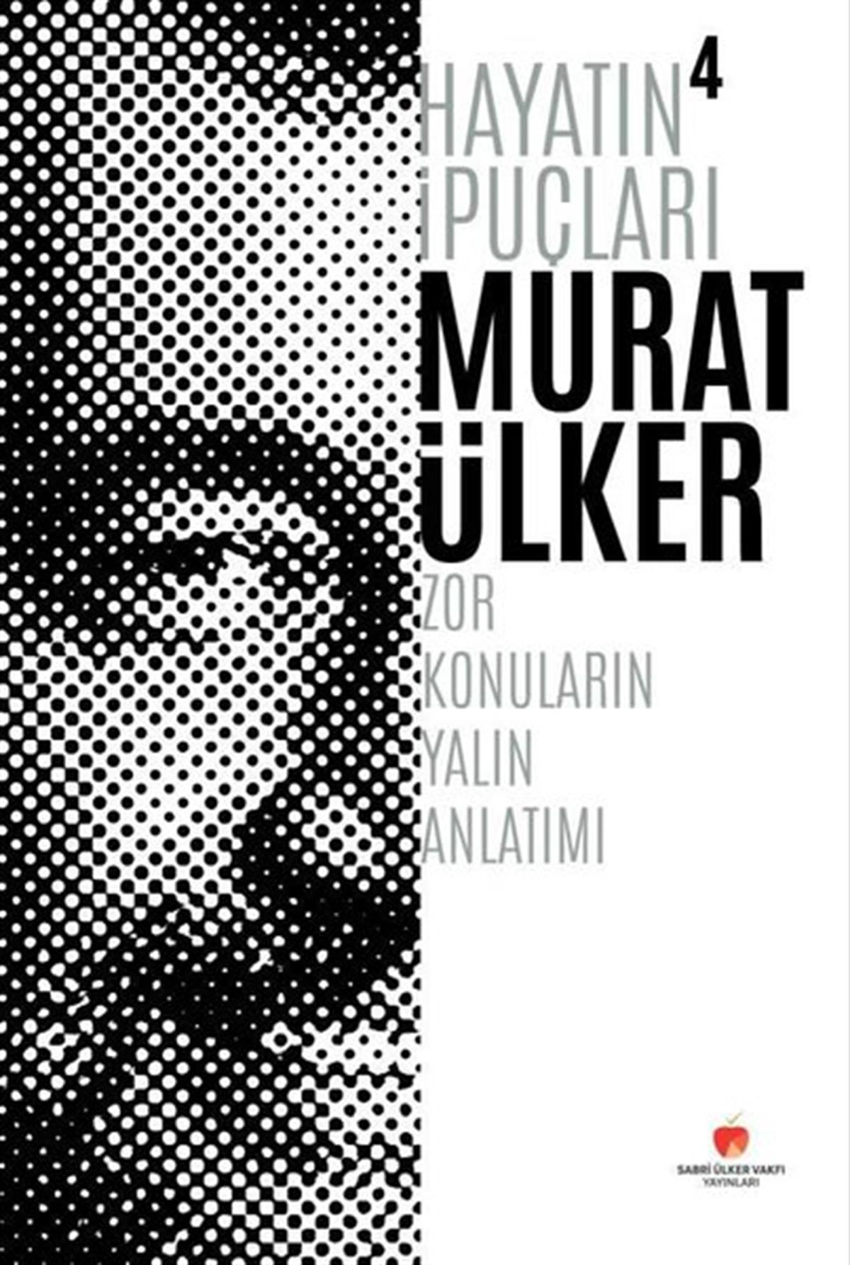 Murat ÜlkerYönetim / İş Geliştirme / KaliteHayatın İpuçları 4 - Zor Konuların Yalın Anlatımı