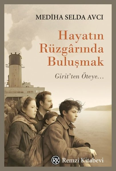 Mediha Selda AvcıTürk RomaniHayatın Rüzgarında Buluşmak - Girit'ten Öteye...