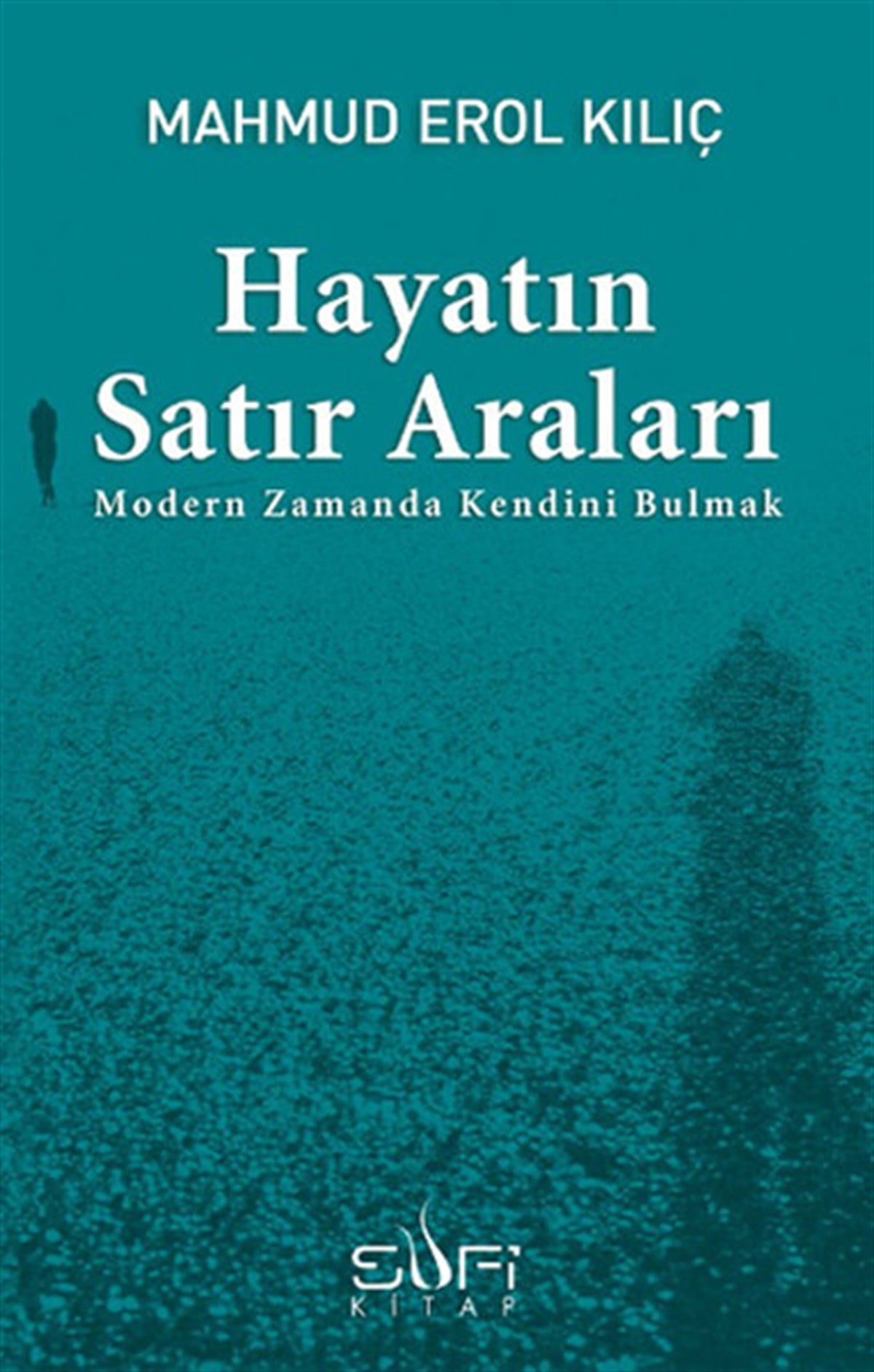 Erol KılıçTasavvuf KitaplarıHayatın Satır Araları